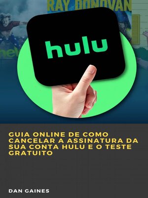 cover image of Guia online de como cancelar a assinatura da sua conta Hulu e o teste gratuito